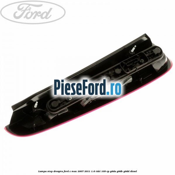 Lampa stop dreapta Ford C-Max 2007-2011 1.6 TDCi 109 cp G8DA, G8DB, G8DD diesel