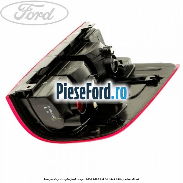 Lampa stop dreapta Ford Ranger 2006-2012 2.5 TDCi 4x4 143 cp WLAA diesel