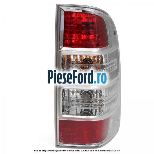 Lampa stop dreapta Ford Ranger 2006-2012 3.0 TDCi 156 cp MD30DITC, WEAT diesel