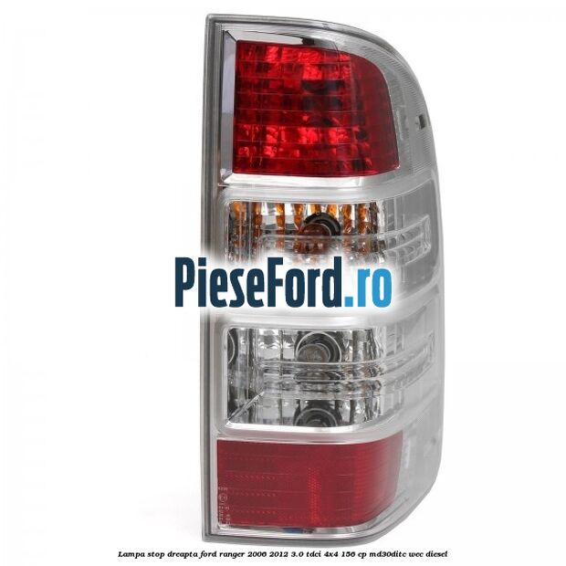 Lampa stop dreapta Ford Ranger 2006-2012 3.0 TDCi 4x4 156 cp MD30DITC, WEC diesel