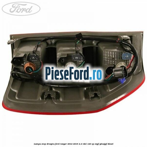 Lampa stop dreapta Ford Ranger 2012-2015 2.2 TDCi 120 cp ENPF, GBVAJPF diesel