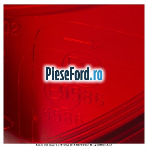 Lampa stop dreapta Ford Ranger 2016-2020 2.2 TDCi 131 cp T22DD0P diesel