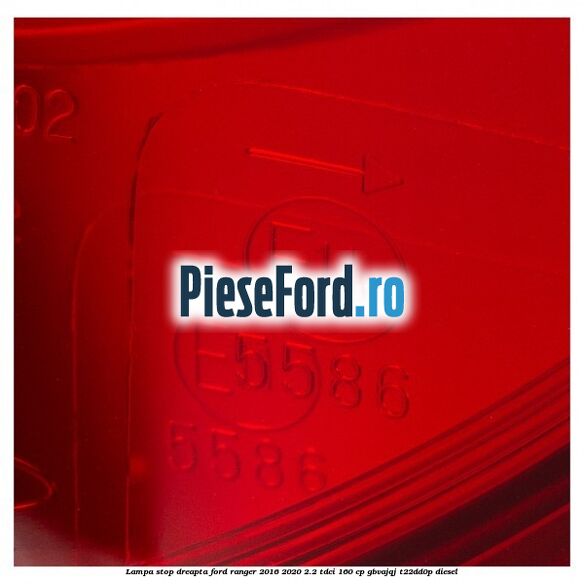 Lampa stop dreapta Ford Ranger 2016-2020 2.2 TDCi 160 cp Lampa stop dreapta Ford Ranger 2016-2020 2.2 TDCi 160 cp GBVAJQJ, T22DD0P diesel