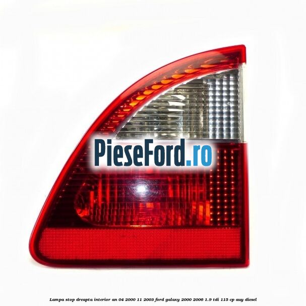 Lampa stop dreapta interior an 04/2000-11/2003 Ford Galaxy 2000-2006 1.9 TDI 115 cp AUY diesel