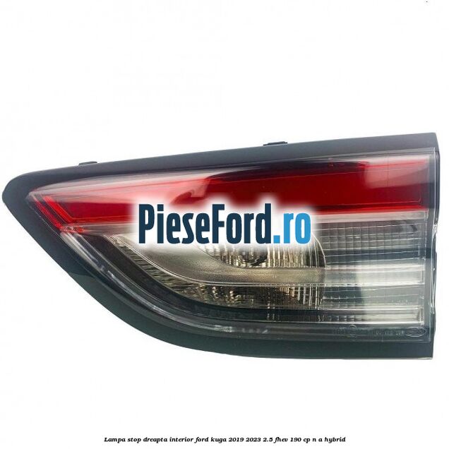 Lampa stop dreapta interior Ford Kuga 2019-2023 2.5 FHEV 190 cp n/a hybrid