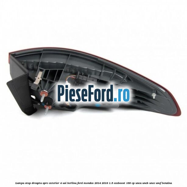 Lampa stop dreapta spre exterior 4 usi berlina Ford Mondeo 2014-2018 1.5 EcoBoost 160 cp UNCA, UNCB, UNCE, UNCF benzina