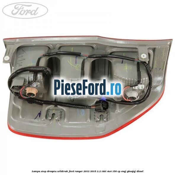 Lampa stop dreapta Wildtrak Ford Ranger 2012-2015 2.2 TDCi 4x4 150 cp ENQJ, GBVAJQJ diesel