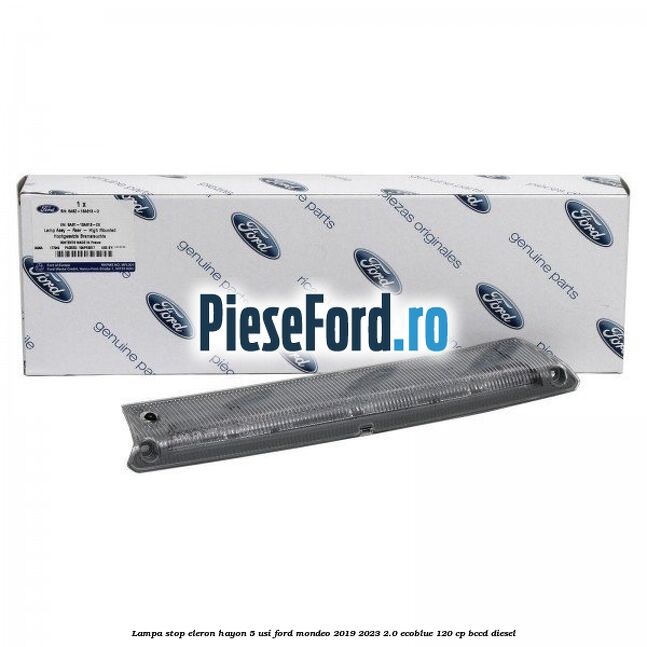 Lampa stop eleron hayon 5 usi Ford Mondeo 2019-2023 2.0 EcoBlue 120 cp BCCD diesel
