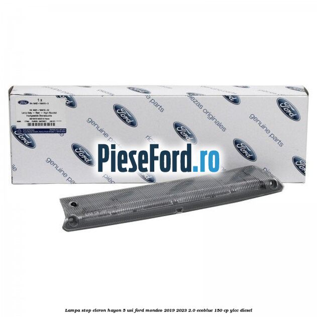 Lampa stop eleron hayon 5 usi Ford Mondeo 2019-2023 2.0 EcoBlue 150 cp YLCC diesel