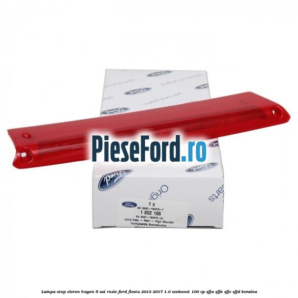 Lampa stop eleron hayon 5 usi rosie Ford Fiesta 2013-2017 1.0 EcoBoost 100 cp Lampa stop eleron hayon 5 usi rosie Ford Fiesta 2013-2017 1.0 EcoBoost 100 cp SFJA, SFJB, SFJC, SFJD benzina
