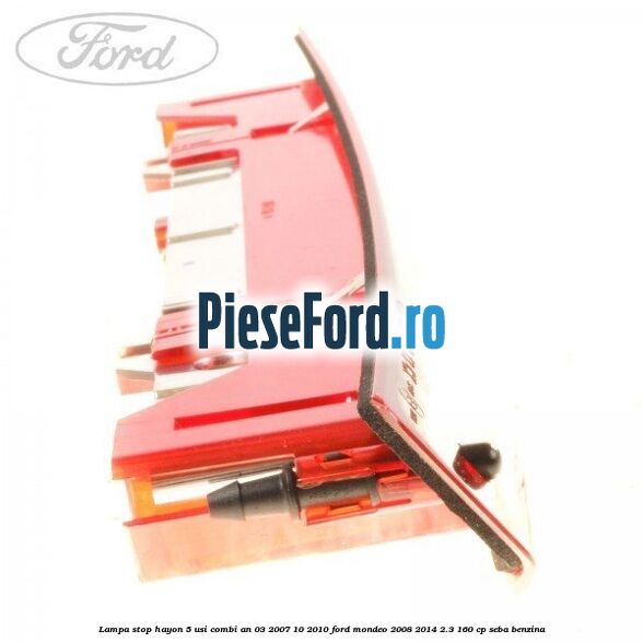 Lampa stop hayon 5 usi combi an 03/2007-10/2010 Ford Mondeo 2008-2014 2.3 160 cp Lampa stop hayon 5 usi combi an 03/2007-10/2010 Ford Mondeo 2008-2014 2.3 160 cp SEBA benzina