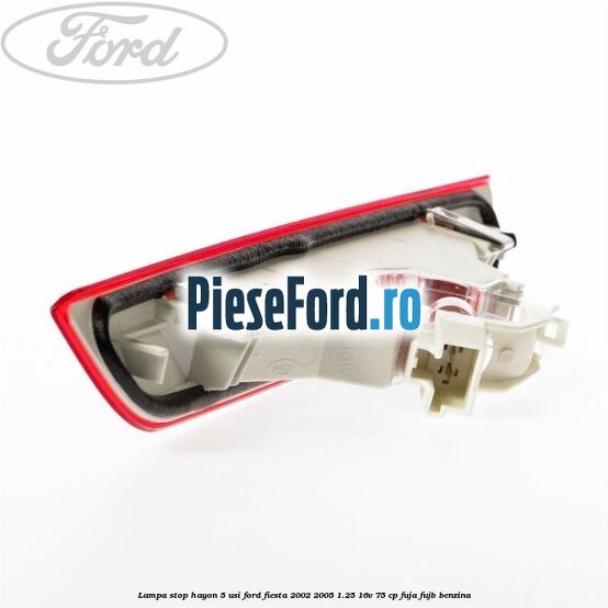 Lampa stop hayon 5 usi Ford Fiesta 2002-2005 1.25 16V 75 cp Lampa stop hayon 5 usi Ford Fiesta 2002-2005 1.25 16V 75 cp FUJA, FUJB benzina
