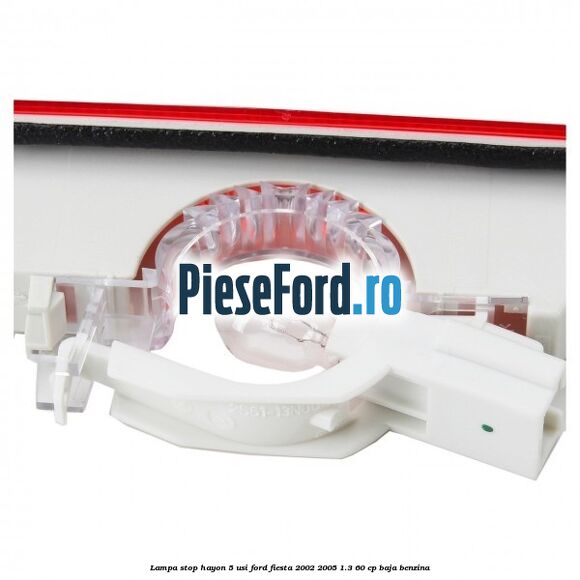 Lampa stop hayon 5 usi Ford Fiesta 2002-2005 1.3 60 cp BAJA benzina