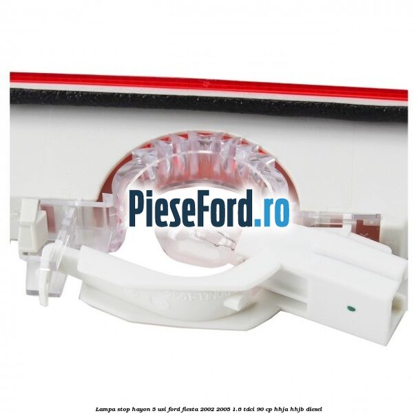 Lampa stop hayon 5 usi Ford Fiesta 2002-2005 1.6 TDCi 90 cp HHJA, HHJB diesel