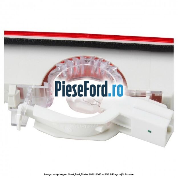 Lampa stop hayon 5 usi Ford Fiesta 2002-2005 ST150 150 cp N4JB benzina