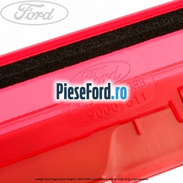 Lampa stop hayon Ford EcoSport 2013-2018 1.0 EcoBoost 125 cp M1JC, M1JJ, M1JU benzina
