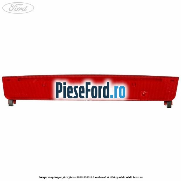 Lampa stop hayon Ford Focus 2019-2023 2.3 EcoBoost ST 280 cp Lampa stop hayon Ford Focus 2019-2023 2.3 EcoBoost ST 280 cp N3DA, N3DB benzina