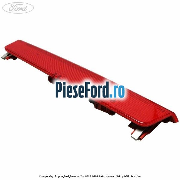 Lampa stop hayon Ford Focus Active 2019-2023 1.0 EcoBoost 125 cp B7DA benzina