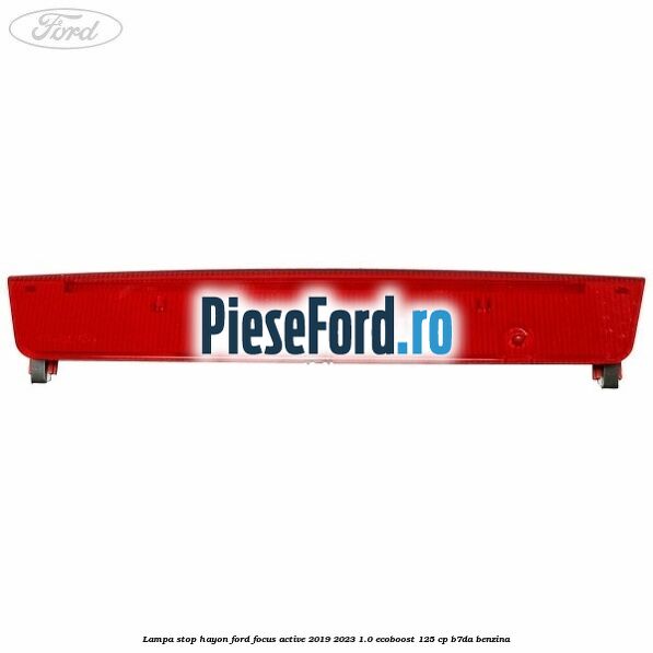 Lampa stop hayon Ford Focus Active 2019-2023 1.0 EcoBoost 125 cp B7DA benzina