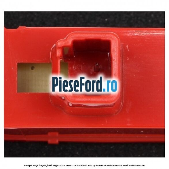 Lampa stop hayon Ford Kuga 2016-2018 1.5 EcoBoost 150 cp Lampa stop hayon Ford Kuga 2016-2018 1.5 EcoBoost 150 cp M8MA, M8MB, M8MC, M8MD, M8ME benzina