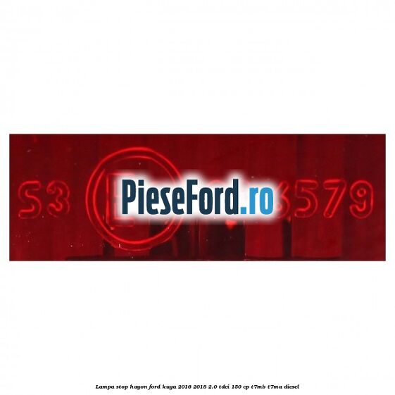 Lampa stop hayon Ford Kuga 2016-2018 2.0 TDCi 150 cp Lampa stop hayon Ford Kuga 2016-2018 2.0 TDCi 150 cp T7MB, T7MA diesel