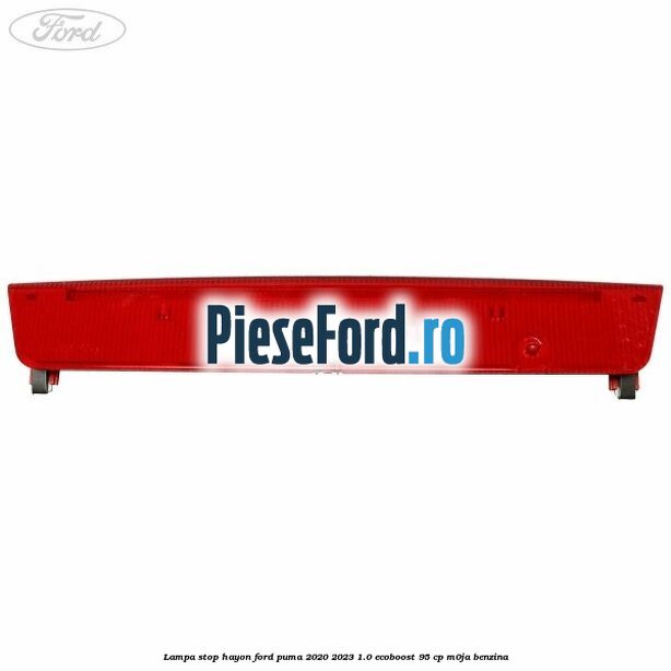 Lampa stop hayon Ford Puma 2020-2023 1.0 EcoBoost 95 cp M0JA benzina
