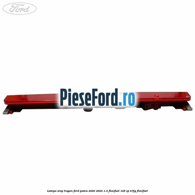 Lampa stop hayon Ford Puma 2020-2023 1.0 Flexifuel 125 cp B7JG Flexifuel