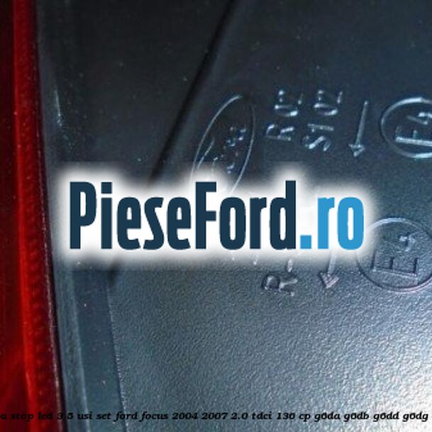 Lampa stop LED 3/5 usi set Ford Focus 2004-2007 2.0 TDCi 136 cp G6DA, G6DB, G6DD, G6DG diesel