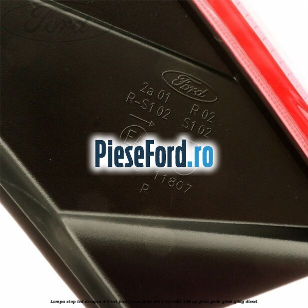 Lampa stop LED dreapta 3/5 usi Ford Focus 2008-2011 2.0 TDCi 136 cp G6DA, G6DB, G6DD, G6DG diesel