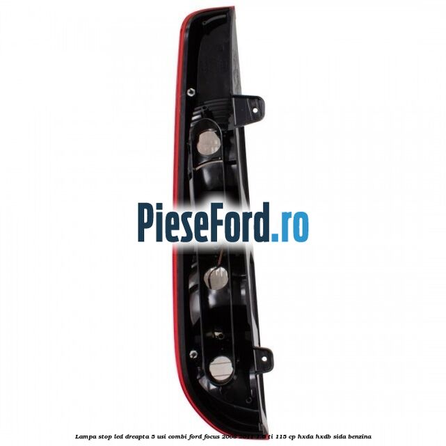 Lampa stop LED dreapta 5 usi combi Ford Focus 2008-2011 1.6 Ti 115 cp Lampa stop LED dreapta 5 usi combi Ford Focus 2008-2011 1.6 Ti 115 cp HXDA, HXDB, SIDA benzina