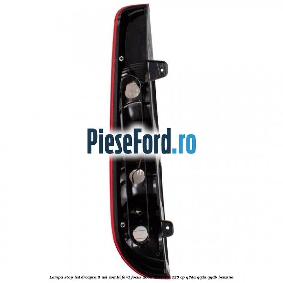 Lampa stop LED dreapta 5 usi combi Ford Focus 2008-2011 1.8 125 cp Q7DA, QQDA, QQDB benzina