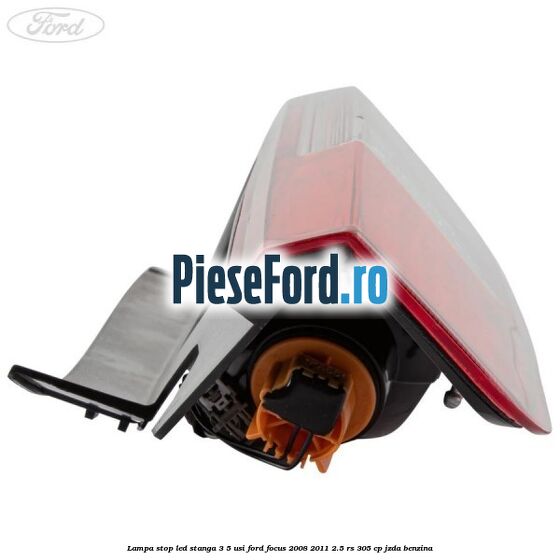 Lampa stop LED stanga 3/5 usi Ford Focus 2008-2011 2.5 RS 305 cp JZDA benzina