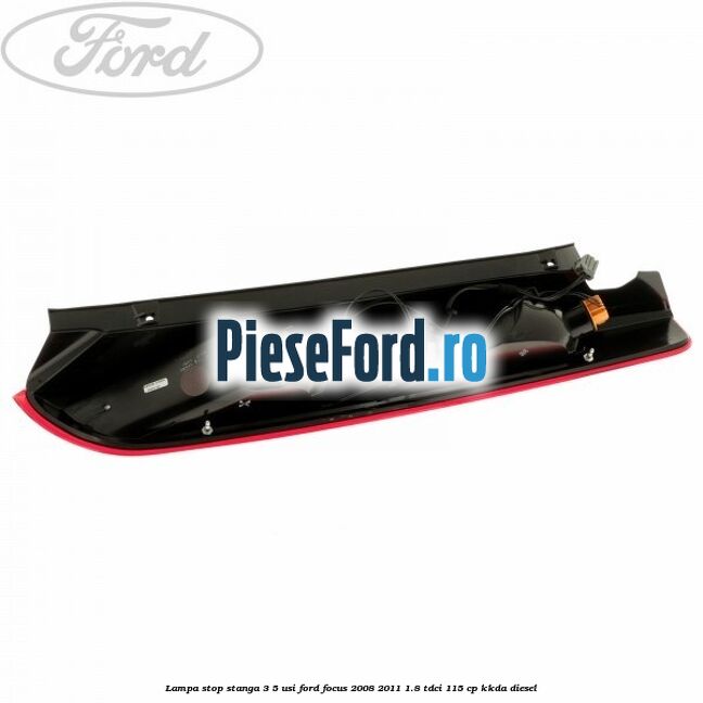 Lampa stop stanga 3/5 usi Ford Focus 2008-2011 1.8 TDCi 115 cp Lampa stop stanga 3/5 usi Ford Focus 2008-2011 1.8 TDCi 115 cp KKDA diesel
