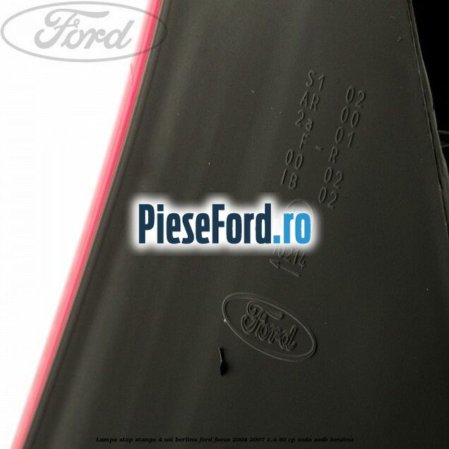 Lampa stop stanga 4 usi berlina Ford Focus 2004-2007 1.4 80 cp ASDA, ASDB benzina