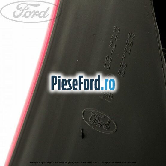 Lampa stop stanga 4 usi berlina Ford Focus 2004-2007 1.6 Ti 115 cp HXDA, HXDB, SIDA benzina