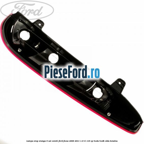 Lampa stop stanga 5 usi combi Ford Focus 2008-2011 1.6 Ti 115 cp Lampa stop stanga 5 usi combi Ford Focus 2008-2011 1.6 Ti 115 cp HXDA, HXDB, SIDA benzina