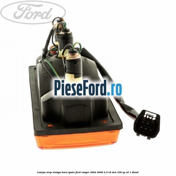 Lampa stop stanga bara spate Ford Ranger 2002-2006 2.5 TD 4x4 109 cp WL-T diesel