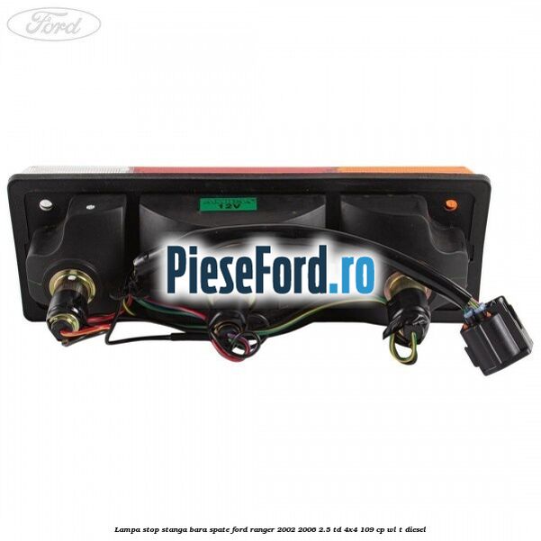 Lampa stop stanga bara spate Ford Ranger 2002-2006 2.5 TD 4x4 109 cp WL-T diesel