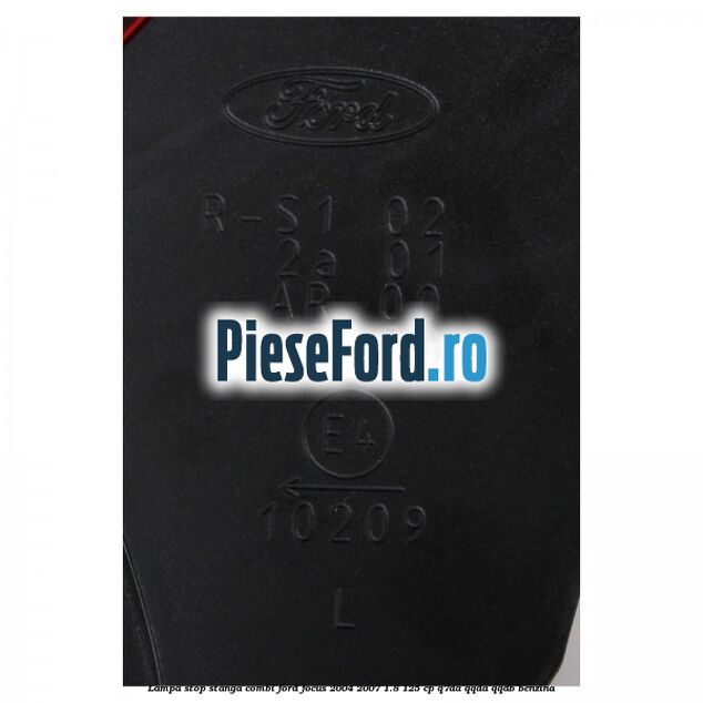 Lampa stop stanga combi Ford Focus 2004-2007 1.8 125 cp Q7DA, QQDA, QQDB benzina