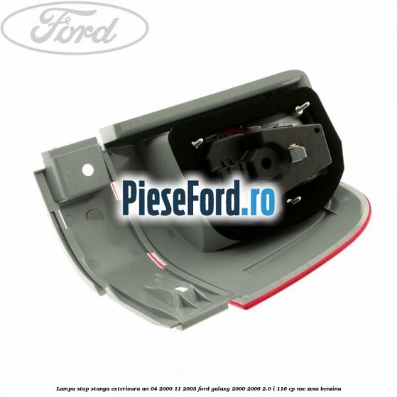 Lampa stop stanga exterioara an 04/2000-11/2003 Ford Galaxy 2000-2006 2.0 i 116 cp Lampa stop stanga exterioara an 04/2000-11/2003 Ford Galaxy 2000-2006 2.0 i 116 cp NSE, ZVSA benzina