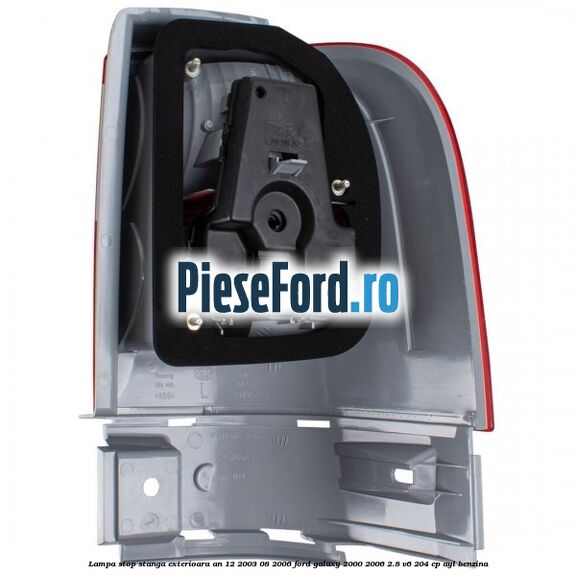 Lampa stop stanga exterioara an 12/2003-08/2006 Ford Galaxy 2000-2006 2.8 V6 204 cp AYL benzina