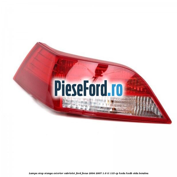 Lampa stop stanga exterior cabriolet Ford Focus 2004-2007 1.6 Ti 115 cp HXDA, HXDB, SIDA benzina
