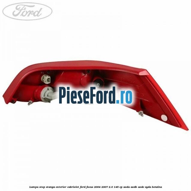 Lampa stop stanga exterior cabriolet Ford Focus 2004-2007 2.0 145 cp Lampa stop stanga exterior cabriolet Ford Focus 2004-2007 2.0 145 cp AODA, AODB, AODE, SYDA benzina