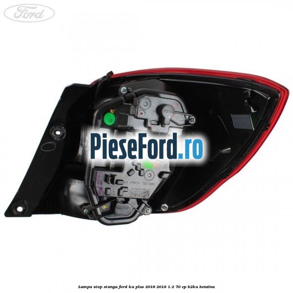 Lampa stop stanga Ford Ka plus 2016-2018 1.2 70 cp Lampa stop stanga Ford Ka plus 2016-2018 1.2 70 cp B2KA benzina