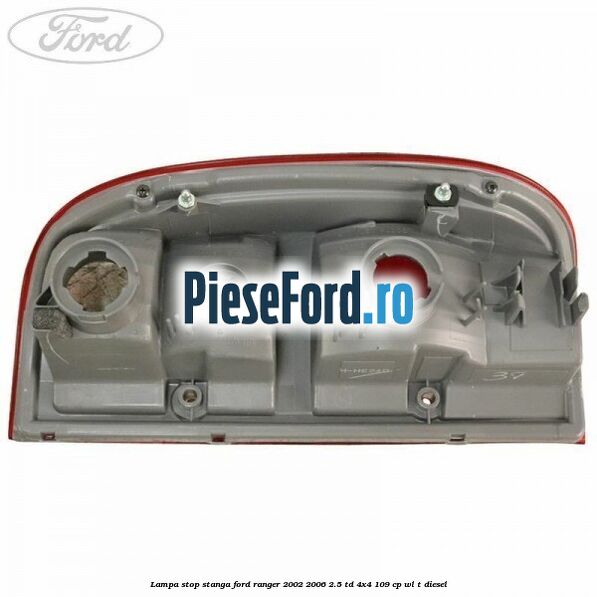 Lampa stop stanga Ford Ranger 2002-2006 2.5 TD 4x4 109 cp WL-T diesel