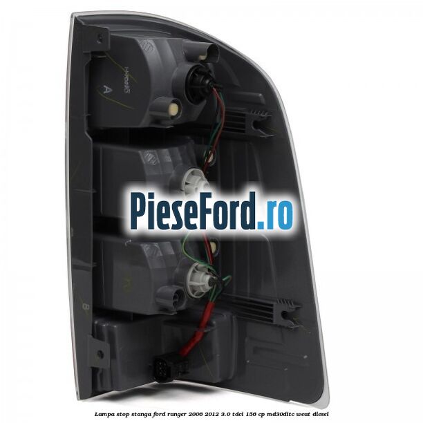Lampa stop stanga Ford Ranger 2006-2012 3.0 TDCi 156 cp MD30DITC, WEAT diesel