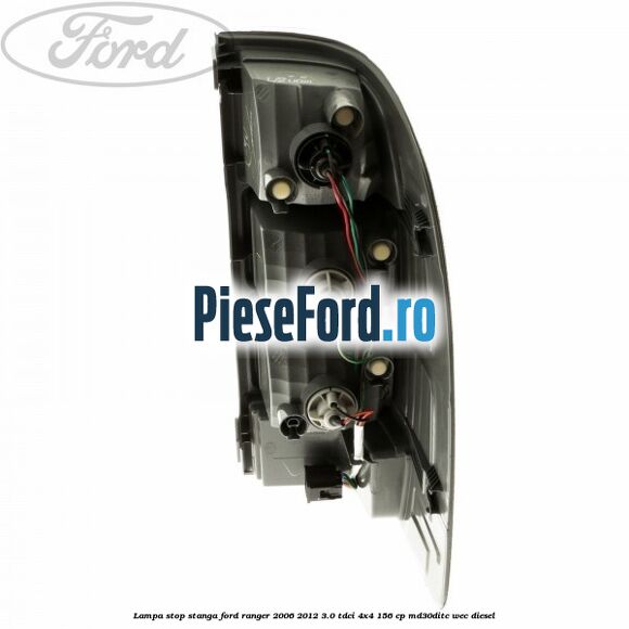 Lampa stop stanga Ford Ranger 2006-2012 3.0 TDCi 4x4 156 cp MD30DITC, WEC diesel