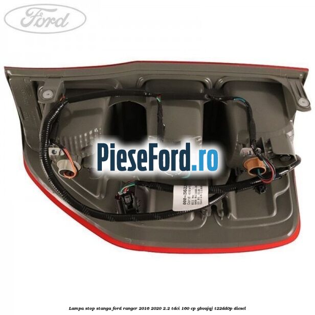 Lampa stop stanga Ford Ranger 2016-2020 2.2 TDCi 160 cp GBVAJQJ, T22DD0P diesel