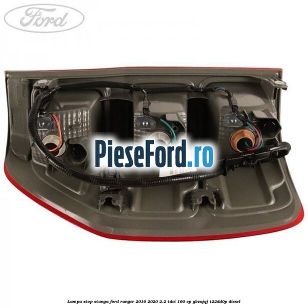 Lampa stop stanga Ford Ranger 2016-2020 2.2 TDCi 160 cp GBVAJQJ, T22DD0P diesel