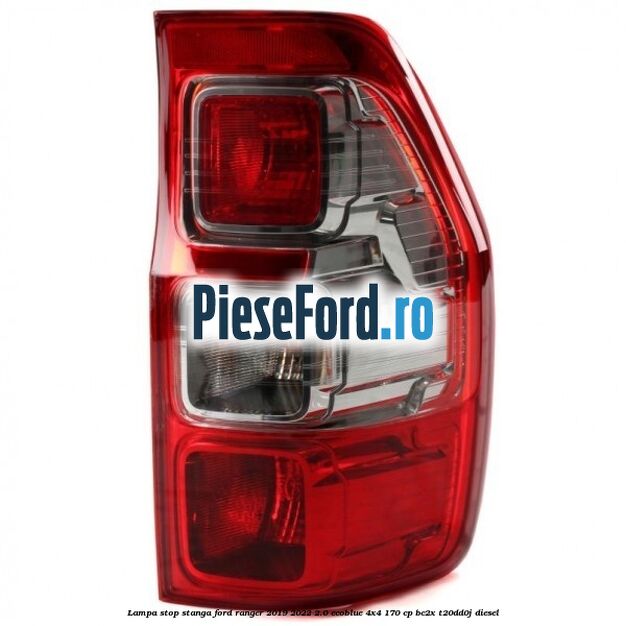 Lampa stop stanga Ford Ranger 2019-2022 2.0 EcoBlue 4x4 170 cp BC2X, T20DD0J diesel